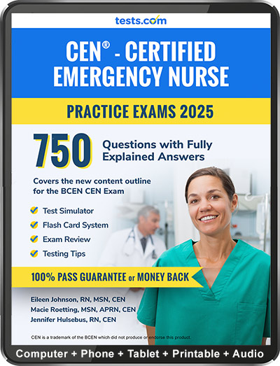 Practice Exam - CEN Certfied Emergency Nurse